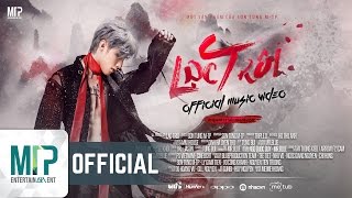 LẠC TRÔI | OFFICIAL MUSIC VIDEO | SƠN TÙNG M-TP