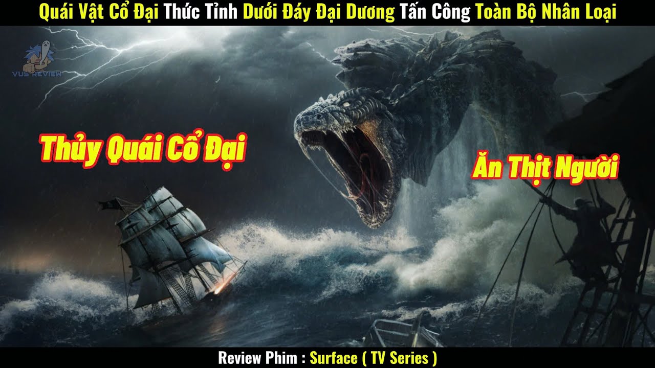 [Review Phim] Quái Vật Cổ Đại Thức Tỉnh Dưới Đáy Đại Dương Tấn Công Toàn Bộ Nhân Loại