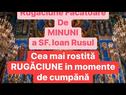 Rugaciune facatoare de minuni a SF. Ioan Rusul