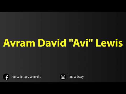How To Pronounce Avram David Avi Lewis
