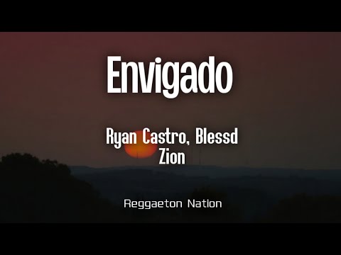 RYAN CASTRO, BLESSD, ZION - ENVIGADO (Letra/Lyrics) | EL CANTANTE DEL GHETTO