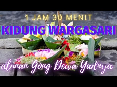 KIDUNG WARGASARI GONG DEWA YADNYA HARI RAYA GALUNGAN KUNINGAN Pujawali Full Non Stop Durasi 1,5 Jam