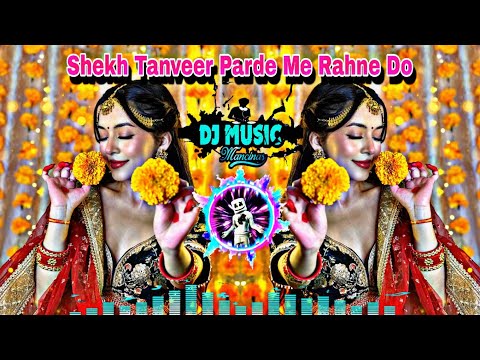 Shekh Tanveer Parde Me Rahne Do) dj music Tik Tok viral remix  #remix #viralvideo @JXSohagMusic73