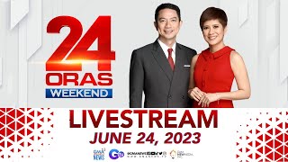 24 Oras Weekend Livestream: June 24, 2023 - Replay