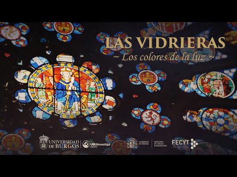 LAS VIDRIERAS | La ciencia que esconde la Catedral de Burgos (5/8)