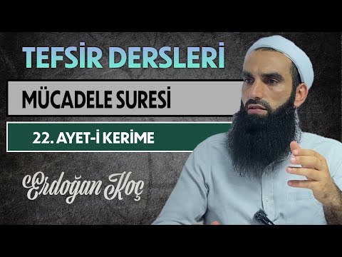 MÜCADELE SURESİ 22. AYET-İ KERİME | Tefsir Dersleri - 68 | Erdoğan KOÇ
