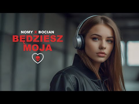 Nomy x Bocian - Będziesz Moja (Pan Mareczek Remix)