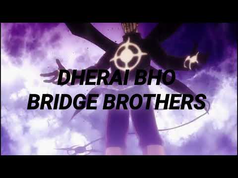DHERAI BHO :- BRIDGE BROTHERS PROD. BY :- @RayzorJung