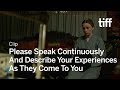 PLEASE SPEAK CONTINUOUSLY AND DESCRIBE YOUR EXPERIENCES AS THEY COME TO YOU Clip | TIFF 2019