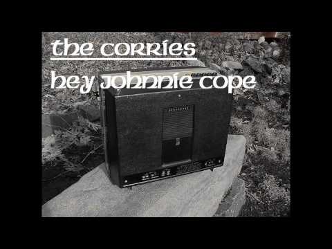 The Corries :  Hey Johnnie Cope