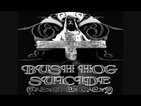 Bush Hog Suicide - The Dying Man
