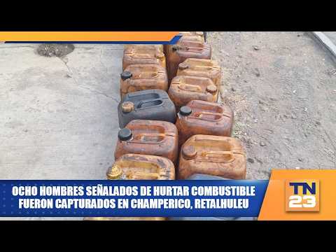 Ocho hombres señalados de hurtar combustible fueron capturados en Champerico, Retalhuleu