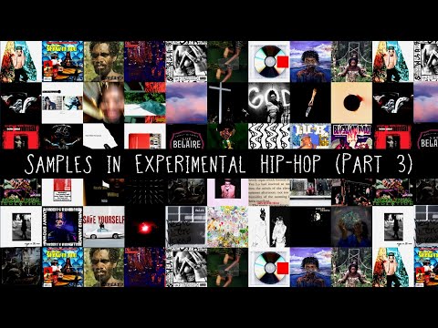 Samples in Experimental Hip-Hop (Part 3)