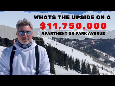 WHATS THE UPSIDE ON A $11,750,000 APARTMENT ON PARK AVE?