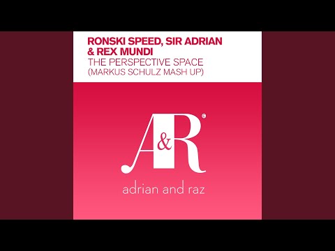 The Perspective Space (Markus Schulz Extended Mash Up)