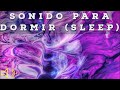 🎶Sonido para dormir| Relaxing SLEEP Sound |8 HRS | Relajación, concentración, meditación, estudiar.
