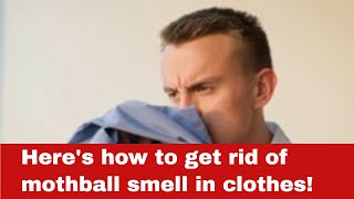 How To Get Rid Of Mothball Smell In Clothes [Detailed Guide]