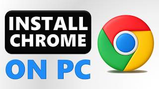 DOWNLOAD GOOGLE CHROME for PC Step by Step