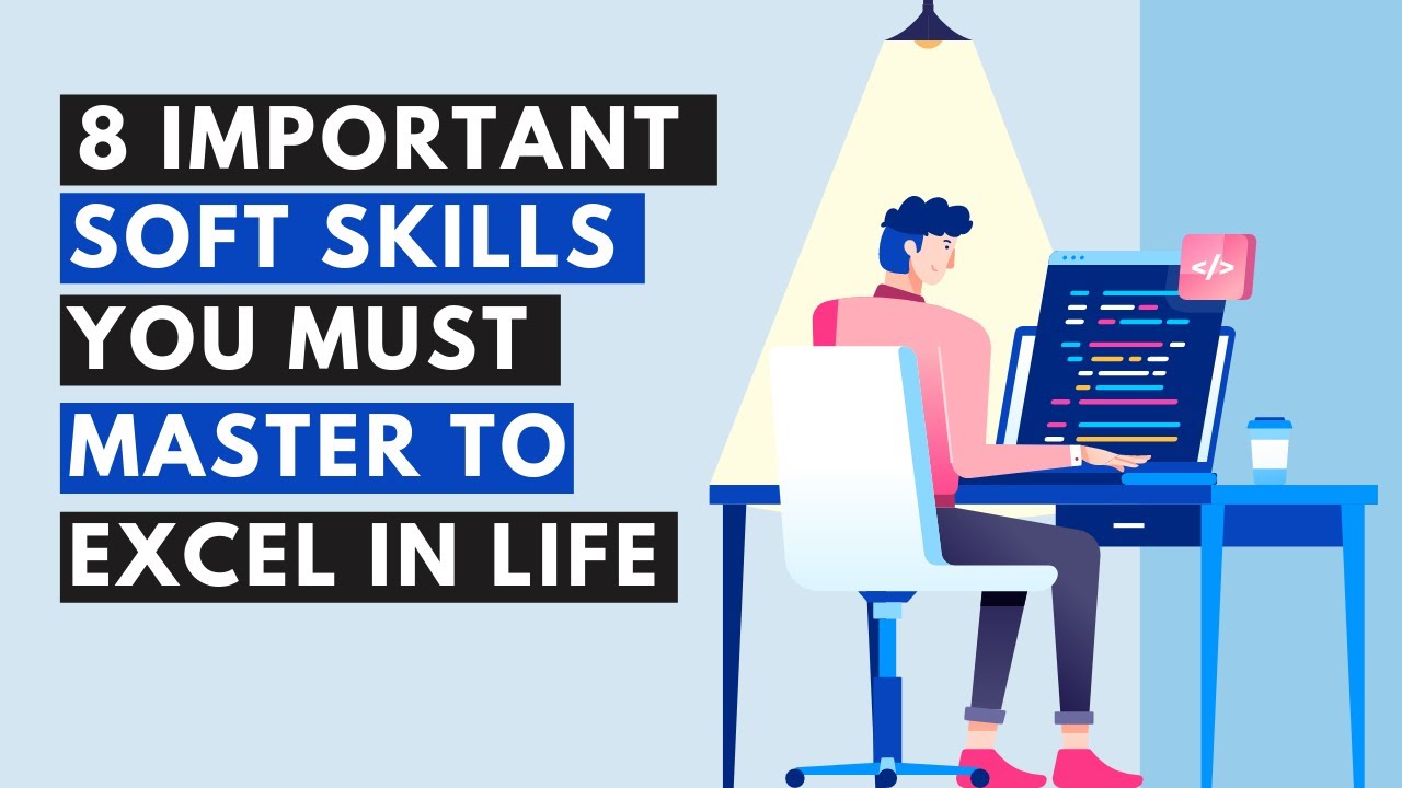 8 Important Soft Skills To Excel In Life