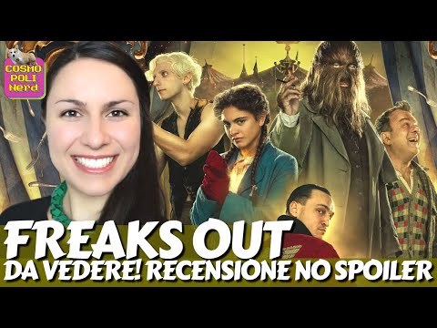 FREAKS OUT: PERCHÉ VEDERLO - RECENSIONE SENZA SPOILER del FILM di GABRIELE MAINETTI