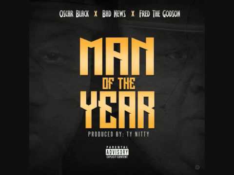 Oscar Black - Man of the Year ft. Bad News & Fred the Godson