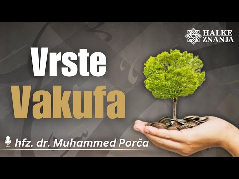 Vrste Vakufa - hfz. dr. Muhammed Fadil Porča