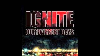 Ignite - Live for better days