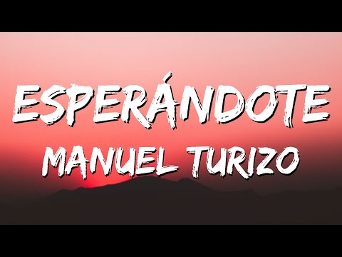 Esperándote - MTZ Manuel Turizo