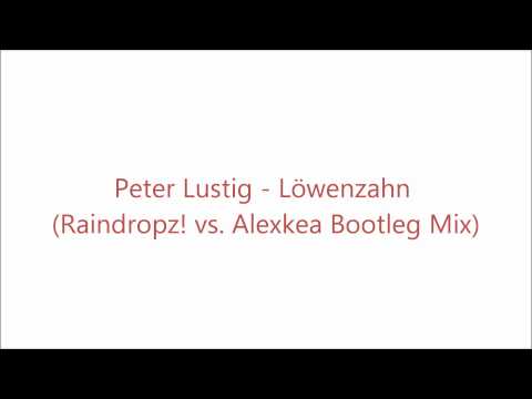 Peter Lustig - Löwenzahn (Raindropz! vs. Alexkea Bootleg Mix)