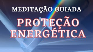 MEDITAO GUIADA PROTEO ENERGTICA