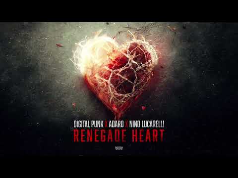 Digital Punk X Adaro X Nino Lucarelli - Renegade Heart (OUT NOW)