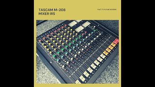 Video thumbnail for TASCAM M-208 ANALOG CONSOLE IRS! Demo by PAST TO FUTURE