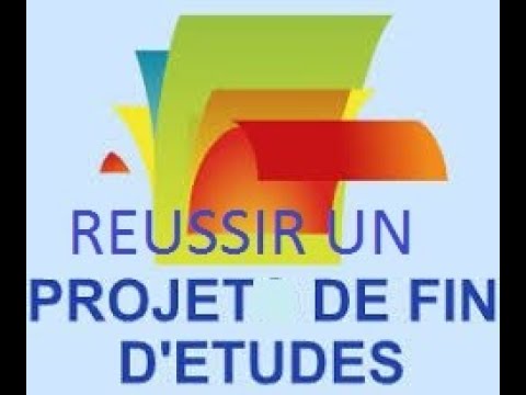 RÉUSSIR SON PROJET DE FIN D'ÉTUDES
