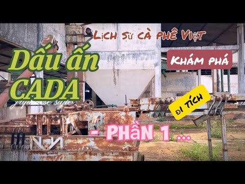 Dấu ấn CADA - Khán phá đồn điền cà phê đầu tiên tại Việt Nam ( phần 1)