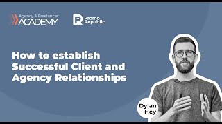 How to establish successful client and agency relationships
