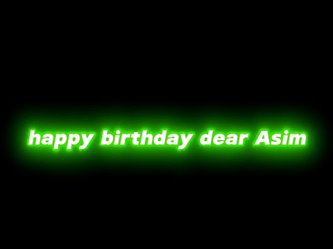 Happy birthday to Asim