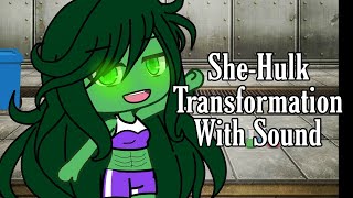She-Hulk Transformation (Sound)