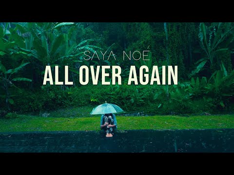 All Over Again - Saya Noé