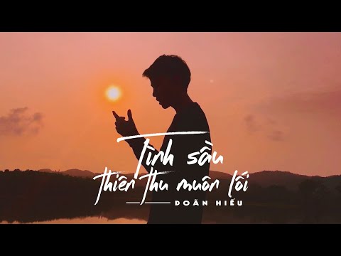 Doãn Hiếu - 'Tình Sầu Thiên Thu Muôn Lối'  (M/V) (Prod.LongDrae)