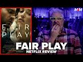 Fair Play (2023) Netflix Movie Review