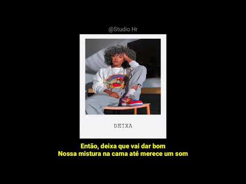 Deixa - MC TH & Xamã " part xamã" [LETRAS]