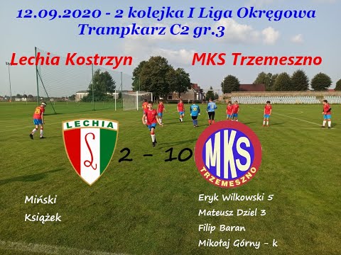 12.09.2020 Lechia Kostrzyn - MKS Trzemeszno 2-10