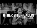 T. Mills - Other Bitch Callin [Official Video]. 