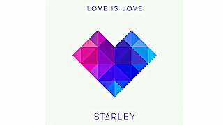 Love Is Love || Starley (official audio)