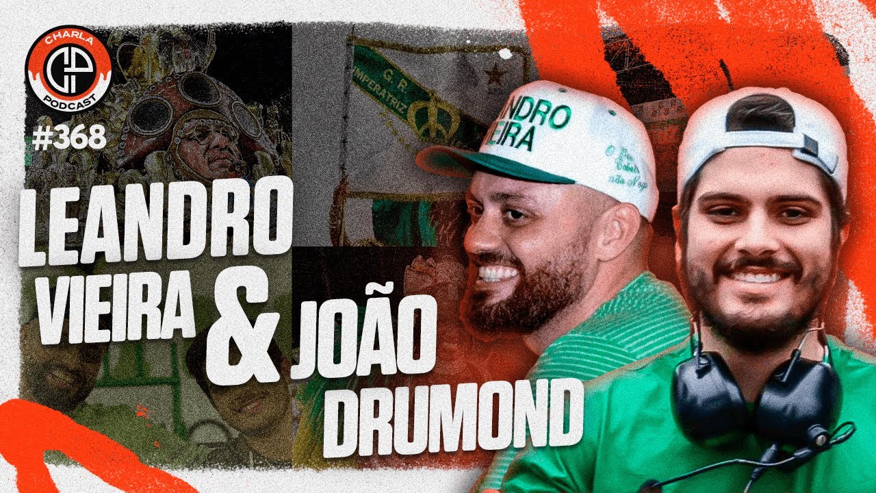 CHARLA #368 - Leandro Vieira & João Drumond [Imperatriz Leopoldinense]