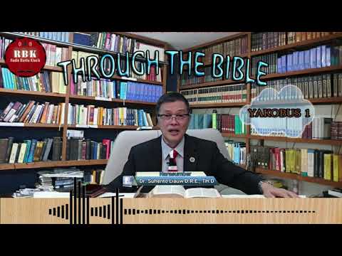 THROUGH THE BIBLE 216 - YAKOBUS 1 | DR. Suhento Liauw membahas setiap pasal dari Matius - Wahyu