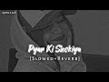 Pyar Ki Shokiya O Tashi Anata Aa Ab Laut Chalen Slowed Ñ Reverb