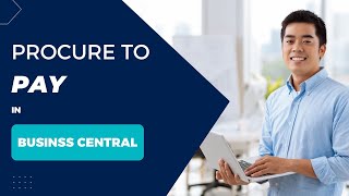 Procure to Pay (No Outlook Required) in Business Central | Solution Systems University