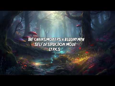 The Chainsmokers & bludnymph - Self Destruction Mode (Lyrics)