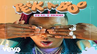 Trap Beckham - Peek-A-Boo (Audio) ft. T-Hood